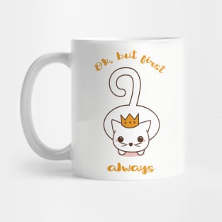 Ok But First Cat Mug